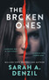 The Broken Ones by Sarah A. Denzil - Paperback