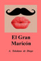 El Gran Maricon by A Toledano de Diego - Paperback