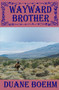 Wayward Brother : 8 by Duane Boehm - Paperback