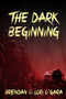 The Dark Beginning by Brendan O'Gara - Paperback