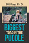 Biggest Toad in the Puddle by Bill PH D Page - Paperback