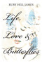 Life, Love & Butterflies by Ruby Hill James - Paperback