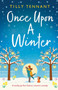 Once Upon a Winter : A totally perfect festive romantic comedy by Tilly Tennant - Paperback