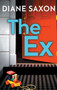 The Ex : A gripping psychological crime thriller by Diane Saxon - Hardback