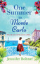 One Summer in Monte Carlo : The perfect escapist read from bestseller Jennifer Bohnet by Jennifer Bohnet - Hardback
