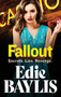 Fallout : An addictive gangland thriller from Edie Baylis by Edie Baylis - Hardback