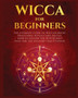 Wicca for Beginners : The Ultimate guide to Wiccan Magic, Traditions, Rituals and Deities. How to follow the Witchcraft Path for the solitary practitioner by Verda Hopkins - Paperback Wicca for Beginners : The Ultimate guide to Wiccan Magic, Traditions, Rituals and Deities. How to follow the Witchcraft Path for the solitary practitioner by Verda Hopkins - Paperback