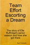 Team Effort Escorting a Dream by Sam Trumpold - Paperback