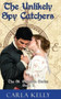 Unlikely Spy Catchers : 2 by Carla Kelly - Hardback
