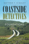 Coastside Detectives : Foundations by O'Malley Matthew F. O'Malley - Paperback