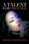 A Talent for Trouble by Michela Morellato - Paperback
