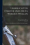 Lehrbuch fur Forster und die es werden wollen : Welcher von der Holzzucht und dem Forstschutze handelt. by Georg Ludwig Hartig - Paperback