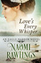 Love's Every Whisper : 2 by Naomi Rawlings - Paperback