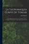 La Tauromaquia O Arte De Torear : Obra Utilisima Para Los Toreros De Profesion, Para Los Aficionados, Y Toda Clase De Sugetos Que Gustan De Toros by Josef Delgado - Paperback