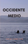 Occidente Medio : Una historia de amor by Nour Lorenzo - Paperback