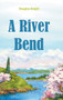 A River Bend by Douglas Knight - Hardback