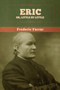 Eric, or Little by Little by Frederic Farrar - Paperback