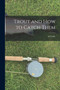 Trout and how to Catch Them by P Castle - Paperback