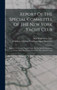 Report Of The Special Committee Of The New York Yacht Club : Relative To Certain Charges Made By The Earl Of Dunraven Concerning The Recent Match For The America's Cup by New York Yacht Club - Hardback