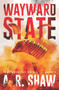 Wayward State : A Gripping Dystopian Crime Thriller : 2 by A R Shaw - Paperback