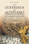 Los Guerreros del Altiplano : La Leyenda del Caos Horrendo by Jaime Sanchez - Paperback