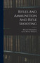 Rifles And Ammunition And Rifle Shooting by Harcourt Ommundsen - Hardback