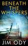 Beneath The Whispers by Jim Ody - Paperback