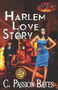 Harlem Love Story by C Passion Bates - Paperback