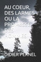 Au Coeur, Des Larmes Ou La Promesse Des Hommes by Didier Pernel - Paperback