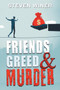 Friends Greed & Murder by Steven Winer - Paperback