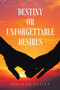Destiny or Unforgettable Desires by Deborah Kelley - Paperback