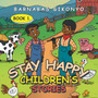 Stay Happy Children's Stories : Book 1. by Barnabas Gikonyo - Paperback
