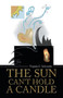The Sun Can't Hold a Candle by Virginia C Schroeder - Paperback