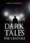 Dark Tales the Venture by Adrian Knight - Hardback
