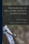 Fox Hunting in Delaware County, Pennsylvania : Origin and History of the Rose Tree Fox Hunting by Darlington George Eyre - Paperback