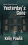 Yesterday's Gone : 1 by Kelly Pawlik - Paperback