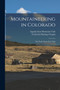 Mountaineering in Colorado : The Peaks About Estes Park by Frederick Hastings Chapin - Paperback