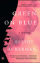 Green on Blue : A Novel by Elliot Ackerman - Paperback