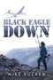 Black Eagle Down by Mike Kuzara - Paperback