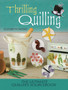 Thrilling Quilling : The Ultimate Quiller???s Sourcebook by Elizabeth Moad - Paperback