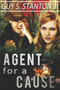 Agent for a Cause : 2 by Guy S III Stanton - Paperback