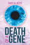 Death of a Gene by Gary B Boyd - Paperback