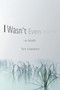 I Wasn't Even Here by Tom Stapleton - Paperback