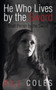 He Who Lives by the Sword Shall Perish by the Sword by Bill Coles - Paperback