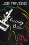Finding Bob by Joe Trivigno - Paperback
