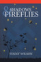 Shadows and Fireflies by Tenny Wilson - Paperback