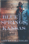 Blue Springs, Kansas by Arwen Chandler - Paperback