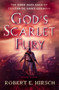 God's Scarlet Fury by Robert E. Hirsch - Paperback