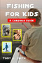 Fishing for Kids : A Complete Guide 100 Pages by Tony R Smith - Paperback