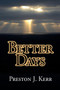 Better Days by Preston J Kerr - Paperback